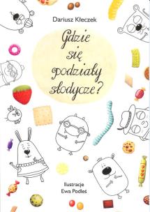 Okładka książki Gdzie się podziały słodycze?