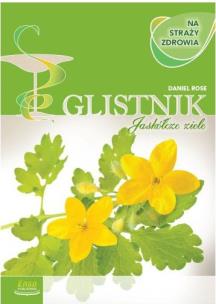Glistnik. Jaskółcze ziele. Autor: Danel Rose. Multiszop.pl Okładka książki Glistnik. Jaskółcze ziele