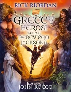 Greccy herosi według Percyego Jacksona. Autor: Rick Riordan. Multiszop.pl Okładka książki Greccy herosi według Percyego Jacksona