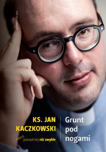 Grunt pod nogami. Autor: Jan Kaczkowski. Multiszop.pl Okładka książki Grunt pod nogami