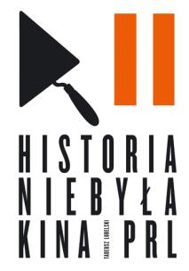 Okładka książki Historia niebyła kina PRL