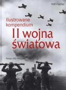 Okładka książki Ilustrowane kompendium II wojny światowej