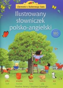 Okładka książki Ilustrowany słowniczek polsko angielski Opowieści z Kolorowego Sadu