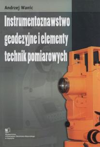 Okładka książki 	Instrumentoznawstwo geodezyjne i elementy technik pomiarowych