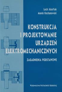 Okładka książki Konstrukcja i modelowanie urządzeń elektromechanicznych