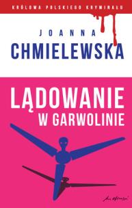 Okładka książki Lądowanie w Garwolinie. Kolekcja: Królowa polskiego kryminału. Część 31