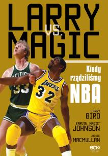Okładka książki Larry vs. Magic. Kiedy rządziliśmy NBA