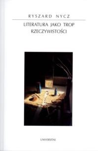 Okładka książki Literatura jako trop rzeczywistości