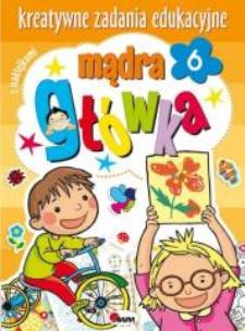 Okładka książki Mądra główka 6 Kreatywne zadania edukacyjne