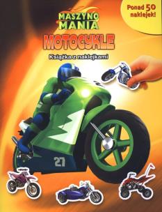 Okładka książki Maszynomania Motocykle Książka z naklejkami