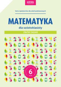 Okładka książki Matematyka dla szóstoklasisty Zbiór zadań