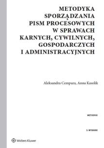 Okładka książki Metodyka sporządzania pism procesowych w sprawach karnych, cywilnych, gospodarczych i administracyjnych