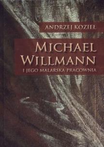 Okładka książki Michael Willmann i jego malarska pracownia