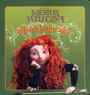 Okładka książki Moja bajeczka - Merida Waleczna