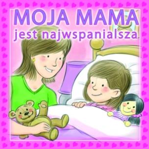 Okładka książki Moja mama jest najwspanialsza