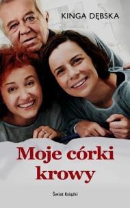 Moje córki krowy. Autor: Kinga Dębska. Multiszop.pl Okładka książki Moje córki krowy