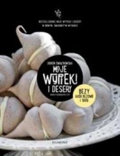 Okładka książki Moje wypieki i desery. Bezy, ciasta bezowe i torty