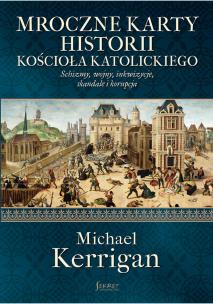 Mroczne karty historii kościoła katolickiego. Autor: Kerrigan Michael. Multiszop.pl Okładka książki Mroczne karty historii kościoła katolickiego