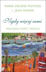 Okładka książki Nigdy więcej sami. Przygoda Wiary i Światła