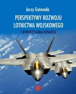 Okładka książki Perspektywy rozwoju lotnictwa wojskowego