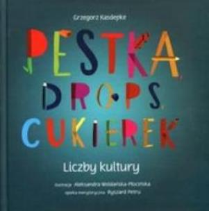 Okładka książki Pestka, drops, cukierek Liczby kultury
