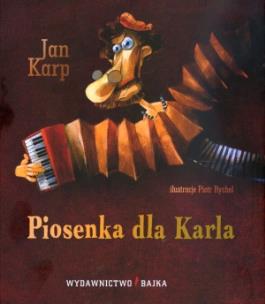 Okładka książki Piosenka dla Karla BAJKA