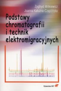 Okładka książki Podstawy chromatografii i technik elektromigracyjnych