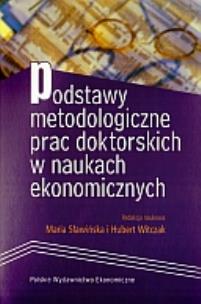 Okładka książki Podstawy metodologiczne prac doktorskich w naukach ekonomicznych