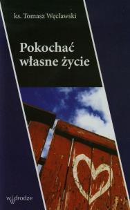 Okładka książki Pokochać własne życie