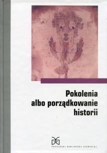 Okładka książki Pokolenia albo porządkowanie historii