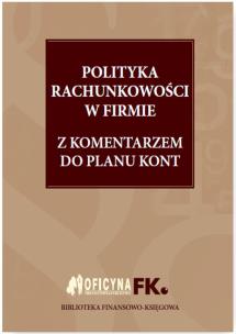 Okładka książki Polityka rachunkowości w firmie 2016 z komentarzem do planu kont