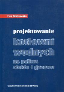 Okładka książki Projektowanie kotłowni wodnych na paliwa ciekłe i gazowe