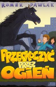Okładka książki Przeskoczyć przez ogień