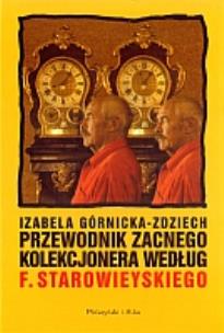 Okładka książki Przewodnik zacnego kolekcjonera według Franciszka Starowieyskiego