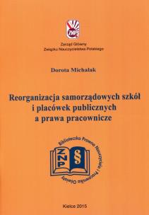 Okładka książki Reorganizacja samorządowych szkół i placówek publicznych a prawa pracownicze