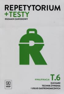 Okładka książki Repetytorium + testy Egzamin zawodowy Kwalifikacja T.6 Kucharz technik żywienia i usług gastronomicznych