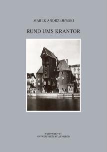 Okładka książki Rund ums Krantor Die Freie Stadt Danzig in Erinnerungen Ausgewählte Aspekte des Alltagslebens
