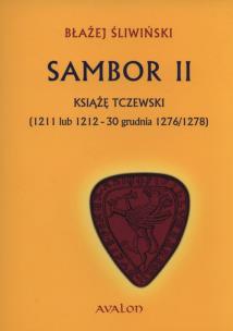Sambor II Książę tczewski - oprawa miękka. Autor: Śliwiński Błażej. Multiszop.pl Okładka książki Sambor II Książę tczewski - oprawa miękka