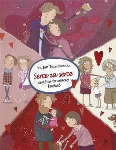 Okładka książki Serce za serce czyli co to znaczy kochać