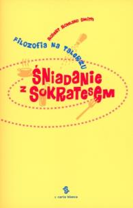Okładka książki Śniadanie z Sokratesem. Filozofia na talerzu