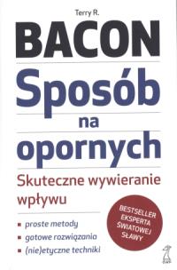 Okładka książki Sposób na opornych. Skuteczne wywieranie wpływu