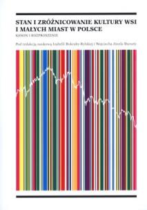 Okładka książki Stan i zróżnicowanie kultury wsi i małych miast w Polsce