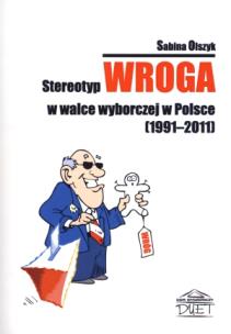 Okładka książki Stereotyp wroga w walce wyborczej w Polsce