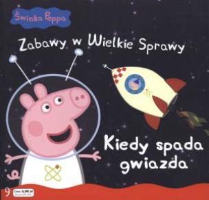 Okładka książki Świnka Peppa. Zabawy w .. 9 Kiedy spada gwiazda