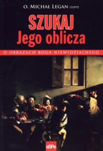 Okładka książki Szukaj Jego oblicza.O obrazach Boga niewidzialnego