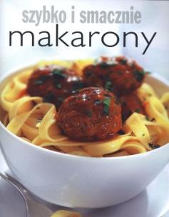 Okładka książki Szybko i smacznie - Makarony