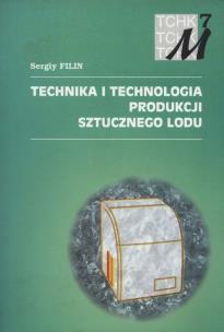 Technika i technologia produkcji sztucznego lodu. Autor: Filin Sergiy. Multiszop.pl Okładka książki Technika i technologia produkcji sztucznego lodu