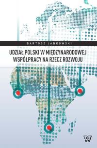 Okładka książki Udział Polski w międzynarodowej współpracy na rzecz rozwoju