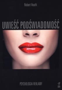 Okładka książki Uwieść podświadomość. Psychologia reklamy GWP