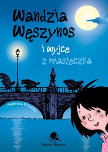 Okładka książki Wandzia Węszynos i wyjce z miasteczka